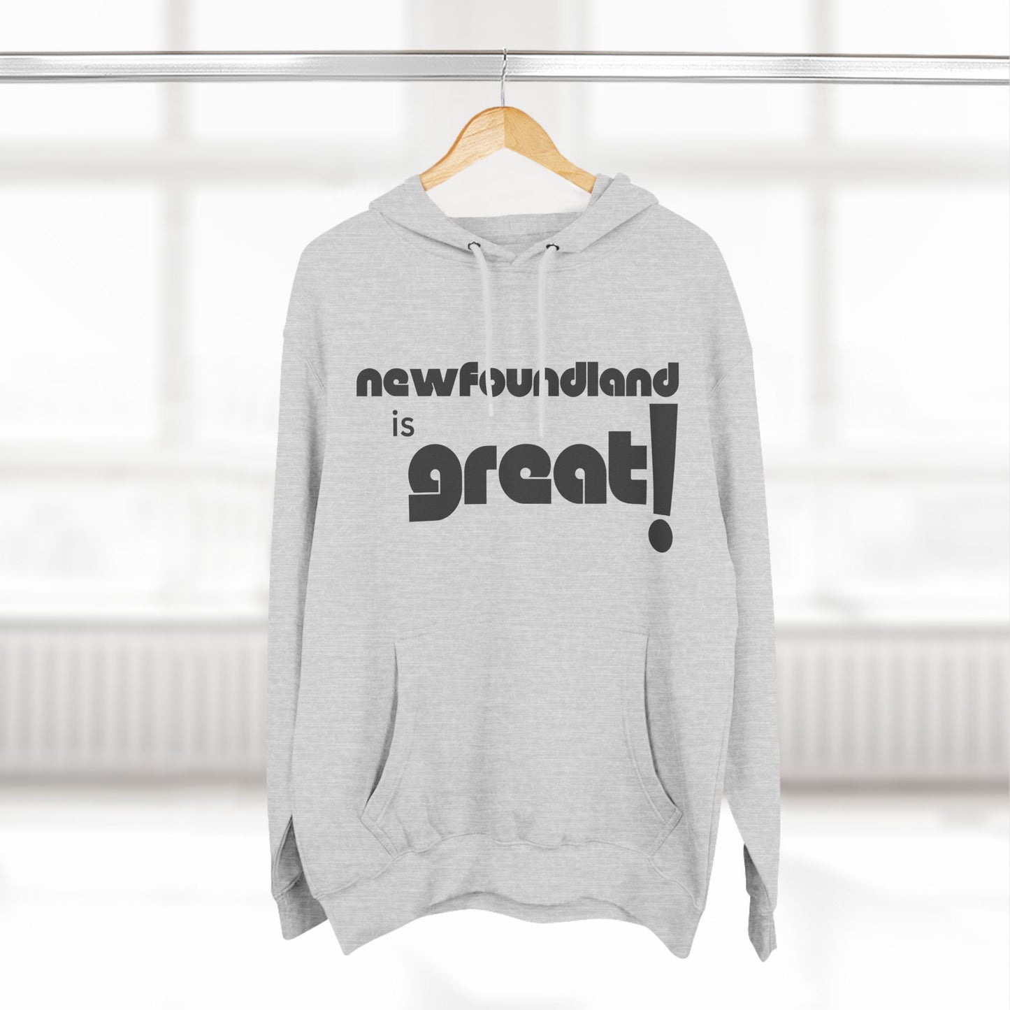 Newfoundland is Great! Three-Panel Fleece Hoodie